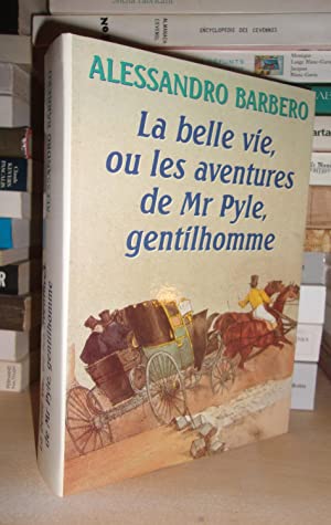 Seller image for LA BELLE VIE : Ou Les Aventures De Mr Pyle, Gentilhomme for sale by Planet's books