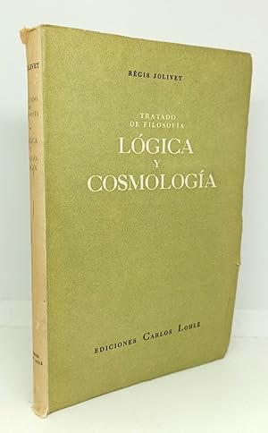 TRATADO DE FILOSOFÍA. Tomo I. Lógica y Cosmología