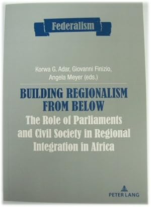 Immagine del venditore per Building Regionalism from Below: The Role of Parliaments and Civil Society in Regional Integration in Africa venduto da PsychoBabel & Skoob Books