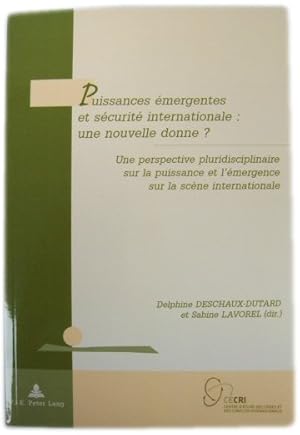 Puissances Emergentes Et Securite Internationale: Une Nouvelle Donne ?: Une Perspective Pluridisc...