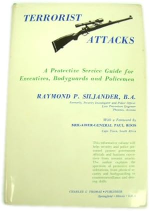 Bild des Verkufers fr Terrorist Attacks: A Protective Guide for Executives, Bodyguards and Policmen zum Verkauf von PsychoBabel & Skoob Books
