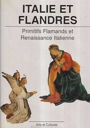 Seller image for Italie et Flandres : primitifs flamands et Renaissance italienne for sale by PRISCA