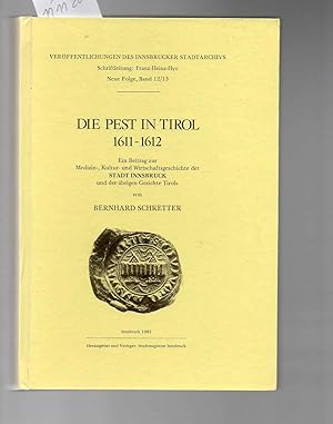 Die Pest in Tirol 1611-1612. Veröffentl. des Innsbrucker Stadtarchivs NF Bd. 12/13