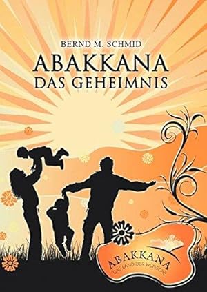 Bild des Verkufers fr Abakkana - Das Geheimnis zum Verkauf von WeBuyBooks