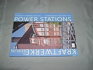 Kraftwerke / Power Stations in Berlin. Das Erbe der Elektropolis / The Electropolis Heritage. Hrs...