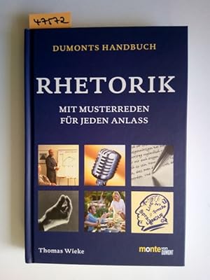 Seller image for DuMonts Handbuch Rhetorik : mit Musterreden fr jeden Anlass Thomas Wieke Monte von DuMont for sale by Versandantiquariat Claudia Graf