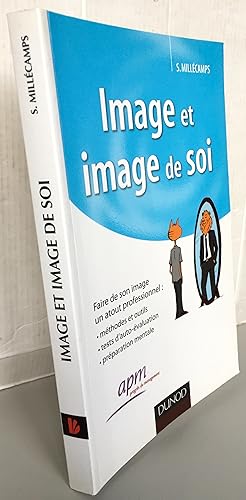 Image et image de soi - Faire de son image un atout professionnel: Faire de son image un atout pr...