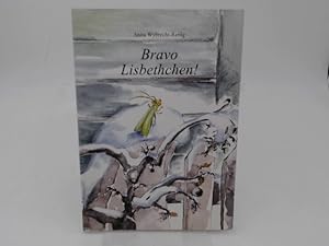 Bravo Lisbethchen! Eine heitere Frühlingsgeschichte. Illustriert von Merle Bechthold.
