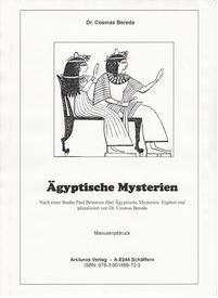 Bild des Verkufers fr gyptische Mysterien - Nach einer Studie Paul Brunton ber gyptische Mysterien. Ergnzt und aktualisiert von Dr. Cosmas Bereda zum Verkauf von Arcturus Verlag, Kurt J. Bruk