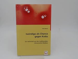 Isoindigo als Chance gegen Krebs. Ein Heilmittel aus der traditionellen chinesischen Medizin.