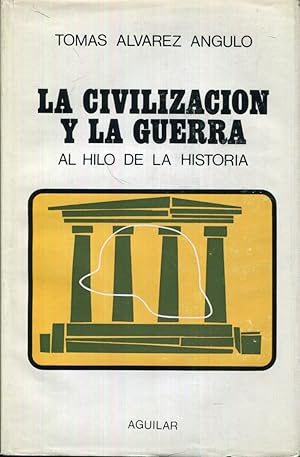 Imagen del vendedor de La civilizacin y la guerra (Al hilo de la historia) a la venta por Rincn de Lectura