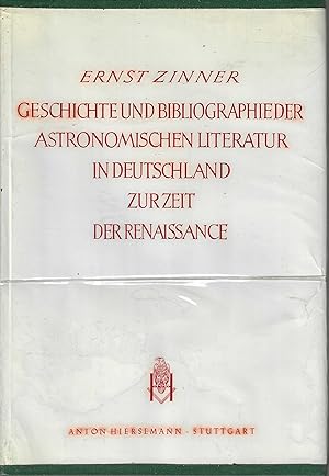Seller image for Geschichte und Bibliographie der astronomischen Literatur in Deutschland zur Zeit der Renaissance for sale by Tinakori Books