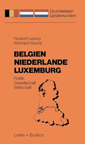 Bild des Verkufers fr Belgien Niederlande Luxemburg: Politik - Gesellschaft - Wirtschaft (Grundwissen - Lnderkunden) zum Verkauf von Antiquariat Armebooks