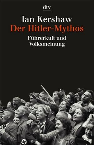 Bild des Verkufers fr Der Hitler-Mythos: Fhrerkult und Volksmeinung zum Verkauf von Antiquariat Armebooks