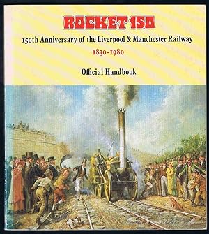 Seller image for Rocket 150: One Hundred and Fiftieth Anniversary of the Liverpool and Manchester Railway, 1830-1980 - Official Handbook for sale by Lazy Letters Books