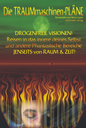 Seller image for Die Traummaschinen-Plne, Drogenfreie Visionen! Reisen in das innere deines Selbst for sale by Antiquariat Armebooks