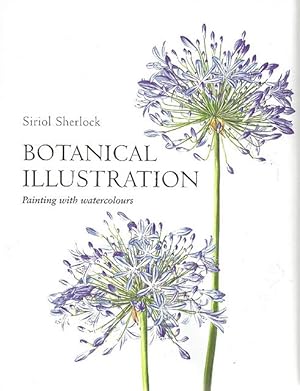 Immagine del venditore per Botanical Illustration. Painting with watercolours. venduto da C. Arden (Bookseller) ABA