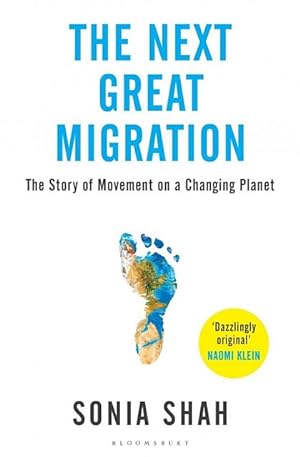 The Next Great Migration. The Story of Movement on a Changing Planet.