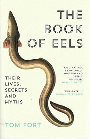 The Book of Eels. Their Lives, Secrets and Myths.