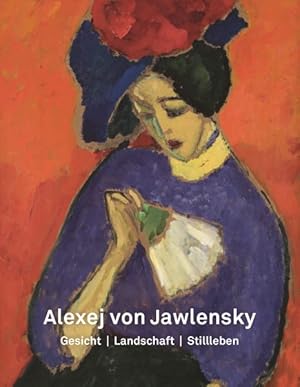 Seller image for Alexej Von Jawlensky : Gesicht - Landschaft - Stillleben -Language: german for sale by GreatBookPricesUK