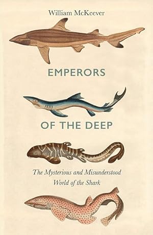 Emperors of the Deep. The Oceans Most Mysterious, Misunderstood and Important Guardians.