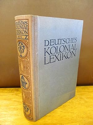 Deutsches Kolonial-Lexikon. [ Koloniallexikon]. Band 3: P - Z. ( hier nur Band 3 von 3 erschienen...