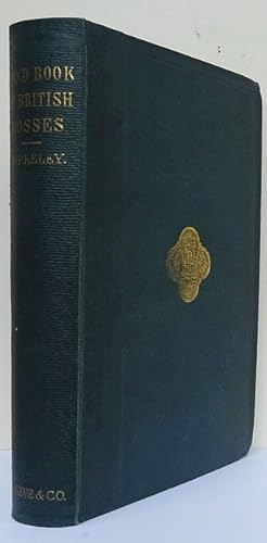 Bild des Verkufers fr Handbook of British Mosses. Comprising all that are known to be natives of the British Isles. zum Verkauf von C. Arden (Bookseller) ABA