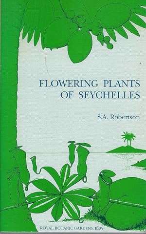 Bild des Verkufers fr Flowering Plants of Seychelles. An annotated Check List, of Angiosperms and Gymnosperms, with Line Drawings. zum Verkauf von C. Arden (Bookseller) ABA