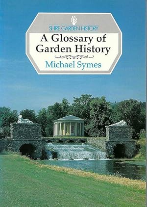 Seller image for A Glossary of Garden History. Shire Garden History No. 6. for sale by C. Arden (Bookseller) ABA