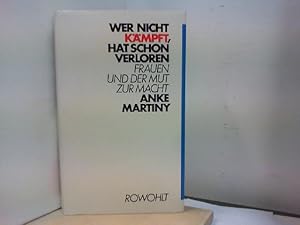 Wer nicht kämpft, hat schon verloren - Frauen und der Mut zur Macht