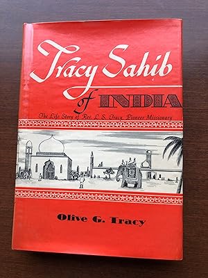 Bild des Verkufers fr TRACY SAHIB OF INDIA - The Life Story of L. S. Tracy , Pioneer Missiomary zum Verkauf von Masons' Books