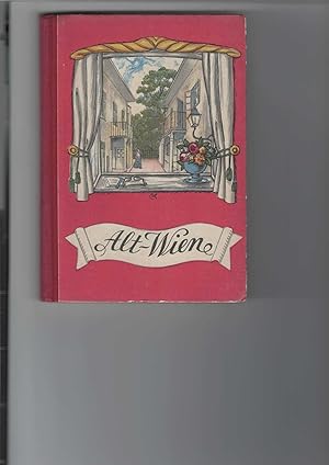 Seller image for Wien, geschildert von Knstlern der Feder und des Stiftes : Vierter (4.) Teil: Alt-Wien (Kulturbild aus Wiens Glanzzeit). Ein Heimatbuch Schule und Haus dargeboten von Edgar Weyrich. for sale by Antiquariat Frank Dahms