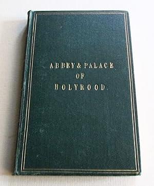 HISTORY OF THE ABBEY & PALACE OF HOLYROOD