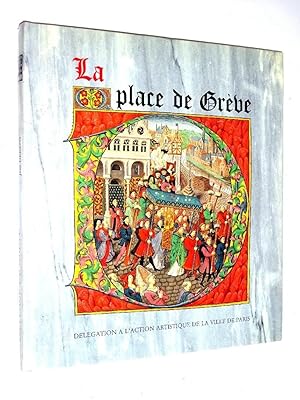 Image du vendeur pour La place de Grve ; textes de Michel Le Mol, Jean Drens, ; avec la collab. de Batrice de Andia, Claudine Boulouque, Batrix de Buffvent. mis en vente par Librairie Douin