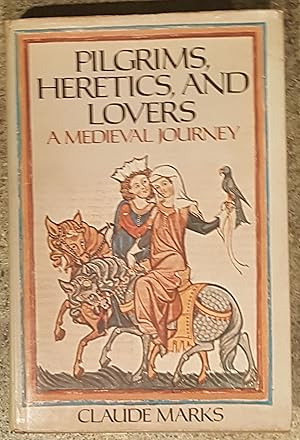 Pilgrims, Heretics, and Lovers: A Medieval Journey
