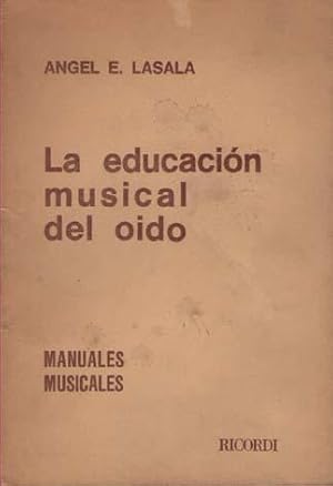 Imagen del vendedor de La educacin musical del odo. Angel E. Lasala. Ricordi 1977 a la venta por Grupo Letras