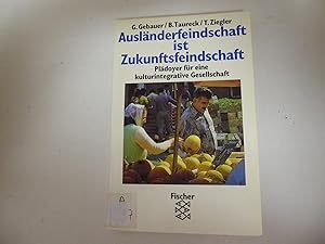 Seller image for Auslnderfeindschaft ist Zukunftsfeindschaft. Pldoyer fr eine kulturintegrative Gesellschaft. TB for sale by Deichkieker Bcherkiste