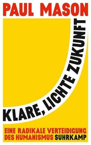 Bild des Verkäufers für Klare, lichte Zukunft : Eine radikale Verteidigung des Humanismus zum Verkauf von AHA-BUCH GmbH