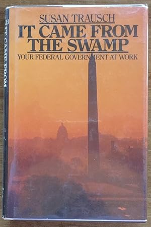 Immagine del venditore per It Came from the Swamp: Your Federal Government at Work venduto da Molly's Brook Books