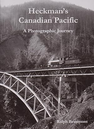 Heckman's Canadian Pacific: A Photographic Journey
