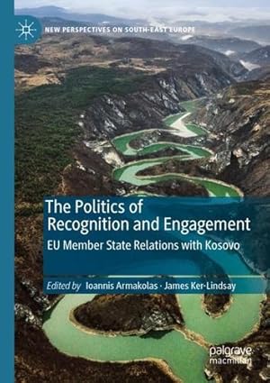 Seller image for The Politics of Recognition and Engagement: EU Member State Relations with Kosovo (New Perspectives on South-East Europe) [Paperback ] for sale by booksXpress