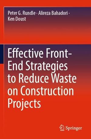 Seller image for Effective Front-End Strategies to Reduce Waste on Construction Projects by Rundle, Peter G., Bahadori, Alireza, Doust, Ken [Paperback ] for sale by booksXpress