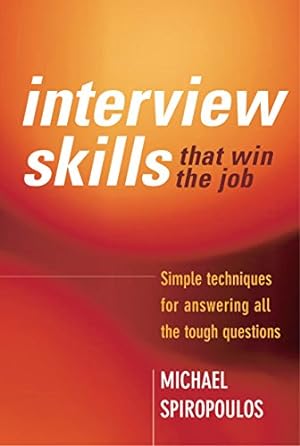 Immagine del venditore per Interview Skills That Win the Job: Simple Techniques for Answering All the Tough Questions [Soft Cover ] venduto da booksXpress