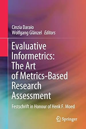 Immagine del venditore per Evaluative Informetrics: The Art of Metrics-Based Research Assessment: Festschrift in Honour of Henk F. Moed [Paperback ] venduto da booksXpress