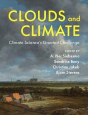 Immagine del venditore per Clouds and Climate: Climate Science's Greatest Challenge [Hardcover ] venduto da booksXpress