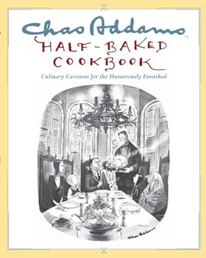Seller image for Chas Addams Half-Baked Cookbook: Culinary Cartoons for the Humorously Famished [Soft Cover ] for sale by booksXpress