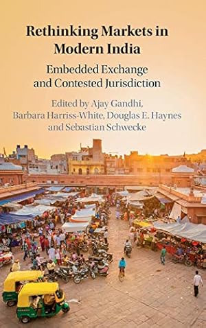 Immagine del venditore per Rethinking Markets in Modern India: Embedded Exchange and Contested Jurisdiction [Hardcover ] venduto da booksXpress