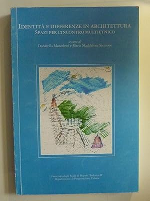 Immagine del venditore per IDENTITA' E DIFFERENZE IN ARCHITETTURA. SPAZI PER L'INCONTRO MULTIETNICO venduto da Historia, Regnum et Nobilia