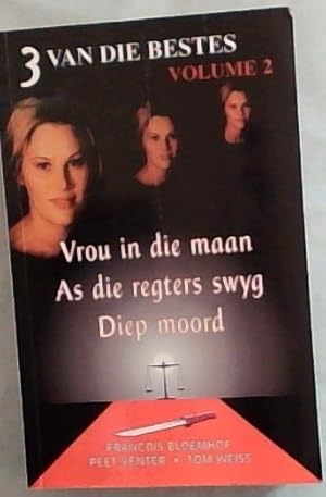 Seller image for 3 Van die Bestes Volume 2. . Vrou in die maan / As die regters Swyg / Diep Moord for sale by Chapter 1