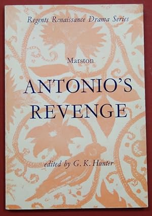 Seller image for Antonio's Revenge: The Second Part of Antonio and Mellida. Edited by G. K. Hunter. (Regents Renaissance Drama Series). for sale by Antiquariat Martin Barbian & Grund GbR